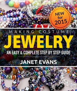 Download Making Costume Jewelry: An Easy & Complete Step by Step Guide pdf, epub, ebook