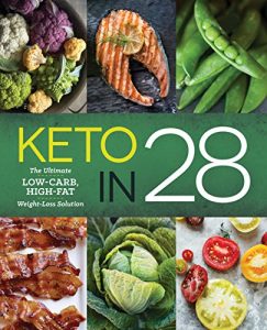 Download Keto in 28: The Ultimate Low-Carb, High-Fat Weight-Loss Solution pdf, epub, ebook