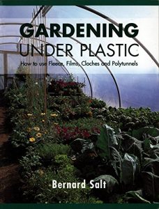 Download Gardening Under Plastic: How to Use Fleece, Films, Cloches and Polytunnels pdf, epub, ebook