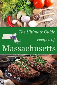 Download The Ultimate Guide: Recipes of Massachusetts pdf, epub, ebook