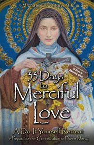 Download 33 Days to Merciful Love: A Do-It-Yourself Retreat in Preparation for Marian Consecration pdf, epub, ebook