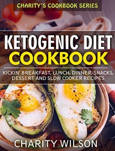 Download Ketogenic Diet: Kickin’ Breakfast, Lunch, Dinner, Snacks, Dessert and Slow Cooker Recipes (Ketogenic Diet For Weight Loss) pdf, epub, ebook