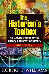 Download The Historian’s Toolbox: A Student’s Guide to the Theory and Craft of History pdf, epub, ebook