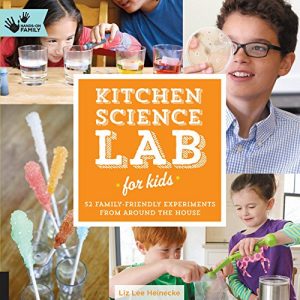 Download Kitchen Science Lab for Kids: 52 Family Friendly Experiments from the Pantry (Lab Series) pdf, epub, ebook