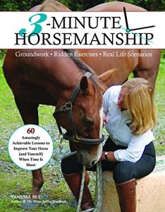 Download 3-Minute Horsemanship: 60 Amazingly Achievable Lessons to Improve Your Horse When Time Is Short pdf, epub, ebook