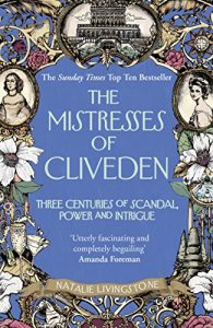 Download The Mistresses of Cliveden: Three Centuries of Scandal, Power and Intrigue in an English Stately Home pdf, epub, ebook