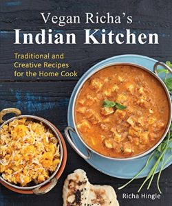 Download Vegan Richa’s Indian Kitchen: Traditional and Creative Recipes for the Home Cook pdf, epub, ebook