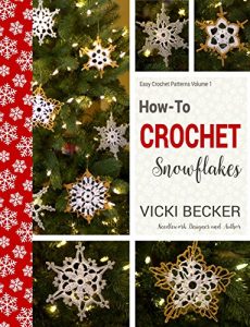 Download How-To-Crochet Snowflakes: Easy crochet snowflakes using basic crochet stitches (Easy Crochet Patterns Book 1) pdf, epub, ebook