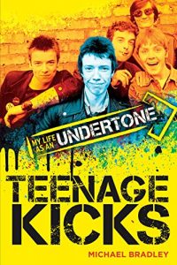 Download Teenage Kicks: My Life as an Undertone pdf, epub, ebook