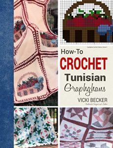 Download How-To Crochet Tunisian Graphghans (Graphghan Crochet Patterns Book 1) pdf, epub, ebook