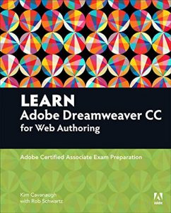 Download Learn Adobe Dreamweaver CC for Web Authoring: Adobe Certified Associate Exam Preparation (Adobe Certified Associate (ACA)) pdf, epub, ebook