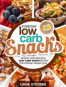 Download Low Carb Snacks: Healthy and Delicious Low Carb Snack Recipes For Extreme Weight Loss pdf, epub, ebook