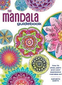 Download The Mandala Guidebook: How to Draw, Paint and Color Expressive Mandala Art pdf, epub, ebook