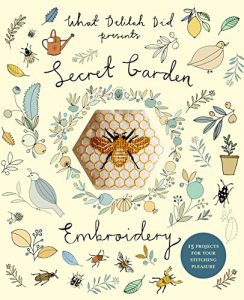 Download Secret Garden Embroidery: 15 projects for your stitching pleasure (What Delilah Did) pdf, epub, ebook