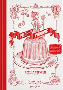 Download Pride and Pudding: The History of British Puddings, Savoury and Sweet pdf, epub, ebook