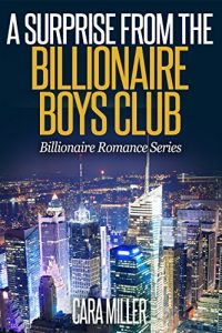 Download A Surprise from the Billionaire Boys Club (Billionaire Romance Series Book 16) pdf, epub, ebook