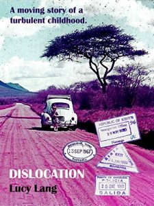 Download DISLOCATION – a moving story of a  turbulent childhood: Kenya; Tanzania; Scotland; England pdf, epub, ebook