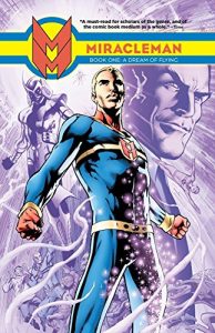 Download Miracleman Vol. 1: A Dream Of Flying (Parental Advisory Edition) (Miracleman: Parental Advisory Edition) pdf, epub, ebook