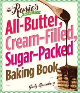 Download The Rosie’s Bakery All-Butter, Cream-Filled, Sugar-Packed Baking Book: Over 300 Irresistibly Delicious Recipes pdf, epub, ebook