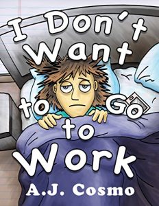 Download I Don’t Want to Go to Work pdf, epub, ebook