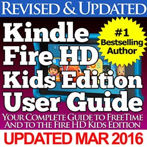 Download The Kindle Fire HD Kids Edition User Guide: Your Complete Guide to FreeTime and the Fire HD Kids Edition pdf, epub, ebook