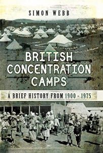 Download British Concentration Camps: A Brief History from 1900-1975 pdf, epub, ebook