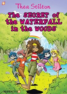 Download Thea Stilton Graphic Novels #5: The Secret of the Waterfall in the Woods pdf, epub, ebook