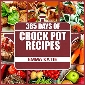 Download Crock Pot: 365 Days of Crock Pot Recipes (Crock Pot, Crock Pot Recipes, Crock Pot Cookbook, Slow Cooker, Slow Cooker Cookbook, Slow Cooker Recipes, Slow Cooking, Slow Cooker Meals, Crock-Pot Meals) pdf, epub, ebook