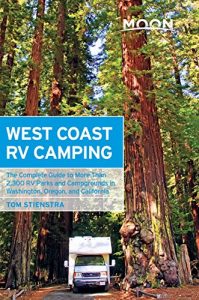 Download Moon West Coast RV Camping: The Complete Guide to More Than 2,300 RV Parks and Campgrounds in Washington, Oregon, and California (Moon Outdoors) pdf, epub, ebook