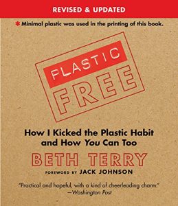 Download Plastic-Free: How I Kicked the Plastic Habit and How You Can Too pdf, epub, ebook
