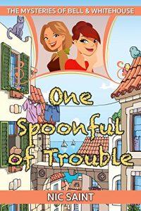 Download One Spoonful of Trouble (The Mysteries of Bell & Whitehouse Book 1) pdf, epub, ebook