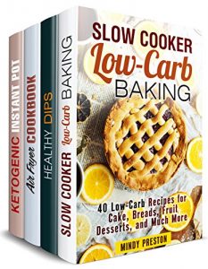 Download Healthy and Stress-Free Box Set (4 in 1): 150 Slow Cooker Desserts, Low Carb Dips and Dippers, Air Fryer and Instant Pot Recipes (Healthy Dump Recipes) pdf, epub, ebook