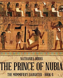 Download The Prince of Nubia (The Mummifier’s Daughter Series Book 6) pdf, epub, ebook