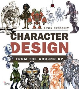 Download Character Design from the Ground Up: Make Your Sketches Come to Life pdf, epub, ebook