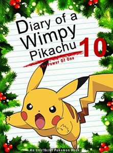 Download Diary Of A Wimpy Pikachu 10: The Power Of One: (An Unofficial Pokemon Book) (Pokemon Books Book 25) pdf, epub, ebook