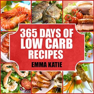 Download Low Carb: 365 Days of Low Carb Recipes (Low Carb, Low Carb Cookbook, Low Carb Diet, Low Carb Recipes, Low Carb Slow Cooker, Low Carb Slow Cooker Recipes, Low Carb Living, Low Carb Diet For Beginners) pdf, epub, ebook