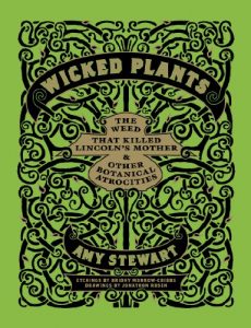 Download Wicked Plants: The Weed That Killed Lincoln’s Mother and Other Botanical Atrocities pdf, epub, ebook