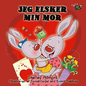 Download Jeg elsker min mor (danish children books, danish kids books, danish baby books, danske bøger , danish books for kids) (Danish Bedtime Collection) (Danish Edition) pdf, epub, ebook