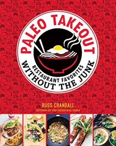 Download Paleo Takeout: Restaurant Favorites Without the Junk pdf, epub, ebook