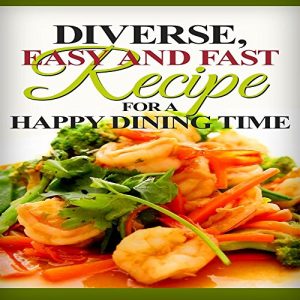 Download 21 Day Fix Recipes EASY AND FAST RECIPE FOR A HAPPY DINING TIME: Make Everyone Wonder About Your Hidden Cooking Abilities pdf, epub, ebook