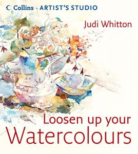 Download Loosen Up Your Watercolours (Collins Artist’s Studio) pdf, epub, ebook