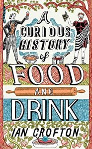 Download A Curious History of Food and Drink pdf, epub, ebook
