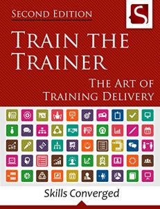 Download Train the Trainer: The Art of Training Delivery (Second Edition) pdf, epub, ebook