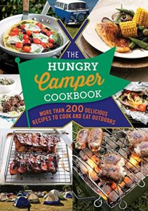 Download The Hungry Camper Cookbook: More than 200 delicious recipes to cook and eat outdoors (The Hungry Cookbooks) pdf, epub, ebook