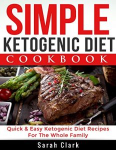 Download Simple Ketogenic Diet Cookbook Quick & Easy Ketogenic Diet Recipes For The Whole Family pdf, epub, ebook