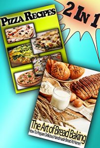 Download Cookbook Bundle: Pizza and Bread Recipes No One Can Resist!: [2 Books in 1] pdf, epub, ebook