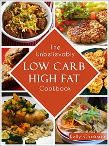 Download The Unbelievably Low-Carb High Fat Cookbook: 50 Epic Recipes for INSANE Weight Loss! (No-BS Weight Loss Book 1) pdf, epub, ebook