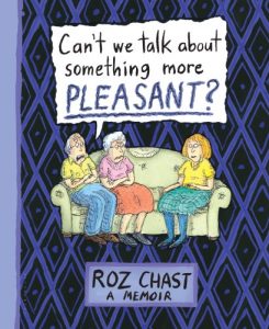 Download Can’t We Talk about Something More Pleasant?: A Memoir pdf, epub, ebook