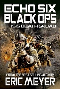 Download Echo Six: Black Ops – ISIS Death Squad pdf, epub, ebook