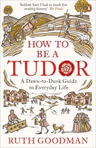 Download How to be a Tudor: A Dawn-to-Dusk Guide to Everyday Life pdf, epub, ebook